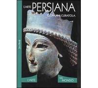 L'arte persiana. Ediz. illustrata