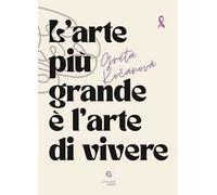 L'arte più grande è l'arte di vivere