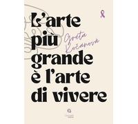 L'arte più grande è l'arte di vivere - [Giacovelli Editore]