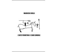 L'ARTE PRIMITIVA E I SUOI SIMBOLI