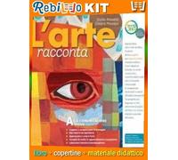 L'ARTE RACCONTA (9788839529428) - Libro Scolastico + Kit Scuola con Copertine Rebillo