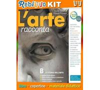 L'ARTE RACCONTA B (9788839532435) - Libro Scolastico + Kit Scuola con Copertine Rebillo