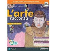 L'arte racconta. Ediz. compatta. Per la Scuola media. Con e-book. Con espansione online