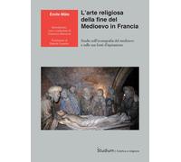 L'arte religiosa della fine del Medioevo in Francia. Studio sull'iconografia del