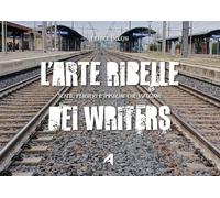 L'arte ribelle dei writers