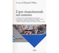 L'arte rinascimentale nel contesto. Ediz. illustrata