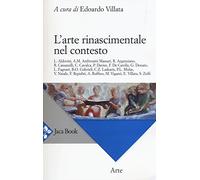 L'arte rinascimentale nel contesto. Ediz. illustrata