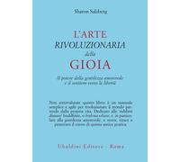 L'arte rivoluzionaria della gioia. Il potere della gentilezza amorevole e ...