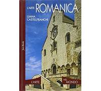 L'arte romanica. Ediz. illustrata