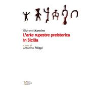 L'arte rupestre preistorica in Sicilia