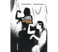 L'ARTE SEGRETA DELL'ATTORE - BARBA EUGENIO, SAVARESE NICOLA - EDIZIONI DI
