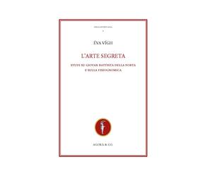 L'arte segreta. Studi su Giovan Battista Della Porta e sulla fisiognomica