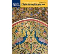 Eliana Mauro Ettore Sessa Carla Quartarone L'Arte Siculo-Normanna (Tascabile)