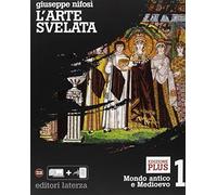 L'arte svelata. Beni culturali, arte e territorio. ?Ediz. plus. Per le Scu...