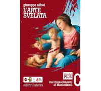 L'arte svelata. Disegno, materiali, tecnologia. Ediz. plus. Per le Scuole superiori. Con e-book. Con espansione online. Con Libro: Cittadini dell'arte. Dal Rinascimento al manierismo (Vol. C)
