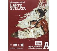 L'arte svelata. Disegno, materiali, tecnologia. Ediz. plus. Per le Scuole ...