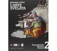 L'arte svelata. Per le Scuole superiori. Con espansione online (Vol. 2)