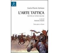 L'arte tattica. Trattato di tecnica militare. Testo greco a fronte