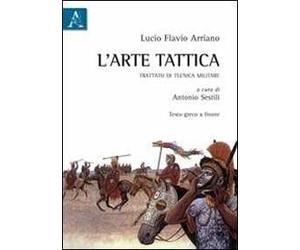 L'arte tattica. Trattato di tecnica militare. Testo greco a fronte