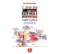 L'arte tra bellezza estetica e antropologia assiologica