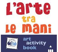 L'arte tra le mani – Art activity book – Ediz. a colori