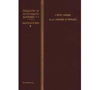 L'arte umbra alla mostra di Perugia. Ediz. illustrata