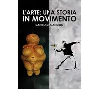 L'arte: una storia in movimento - [EBS Print]