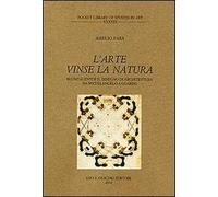 L'arte vinse la natura. Buontalenti e il disegno di architettura da Michelangelo a Guarini