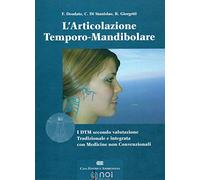 L' articolazione temporo-mandibolare. I DTM secondo la valutazione tradizionale e integrata con medicine non convenzionali