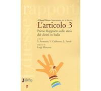 L' articolo 3. Primo rapporto sullo stato dei diritti in Italia
