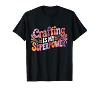 L'artigianato è Il Mio superpotere Crafty Craft Lover Funny Crafter Maglietta