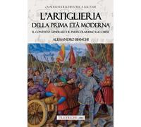 L'artiglieria della prima età moderna. Il contesto generale e il particolarismo