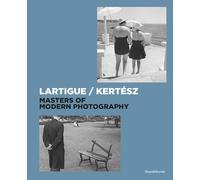Lartigue / Kertész: Masters of Modern Photography