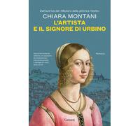 L'artista e il signore di Urbino - 2025 - Garzanti