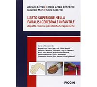 L'arto superiore nella paralisi cerebrale infantile. Aspetti clinici e possibilità terapeutiche