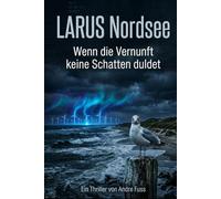 LARUS Nordsee: Wenn die Vernunft keine Schatten duldet