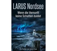 LARUS Nordsee: Wenn die Vernunft keine Schatten duldet