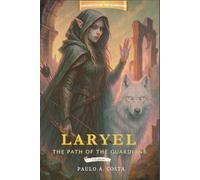 Laryel: The Path of the Guardians: 1