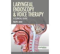 Laryngeal Endoscopy and Voice Therapy: A Clinical Guide