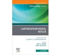 Laryngopharyngeal Reflux: An Issue of Otolaryngologic Clinics of North America: Volume 58-3