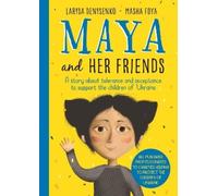 Larysa Denysenk Maya And Her Friends - A story about toleranc (Copertina rigida)