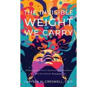 Laryssa M Creswell The Invisible Weight We Carry (Tascabile)