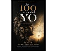 Las 100 caras del YO: Un viaje a traves de nuestras emociones