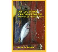 LAS 100 IDEAS Y PROPUESTAS DE LA PENTALOGÍA NOTICIA DE UN AMANECER FIUGAZ