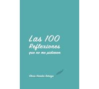 Las 100 reflexiones que no me pidieron