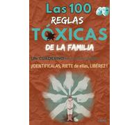 Las 100 REGLAS TΌXICAS de la FAMILIA: ¡ IDENTIFICALAS, RIETE de ellas, LIBÉREZ !