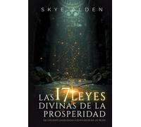 Las 17 Leyes Divinas de la Prosperidad: De Creyente Endeudado a Edificador de un Reino