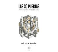 Las 30 Puertas: MUCHAS MIRADAS, UNA SOLA REALIDAD