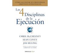 Las 4 disciplinas de la ejecución: Cómo alcanzar sus principales objetivos estratégicos