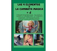 Las 4 elementos y la caminata magica..+4 historias para feflexionar